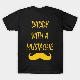 Daddy With A Mustache T-Shirt